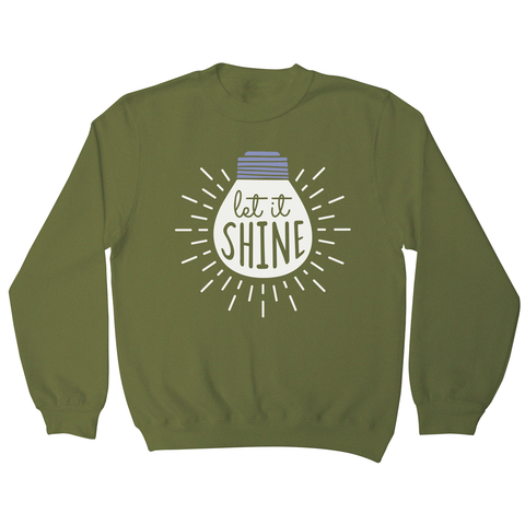 Let it shine text sweatshirt - Graphic Gear