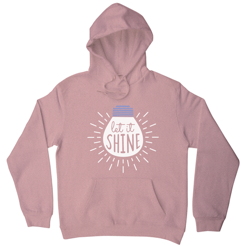 Let it shine text hoodie - Graphic Gear