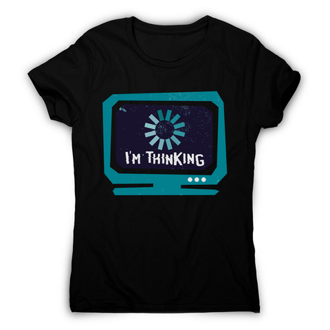 Im thinking funny women's t-shirt - Graphic Gear
