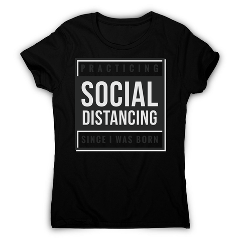 Social distancing text women's t-shirt - Graphic Gear