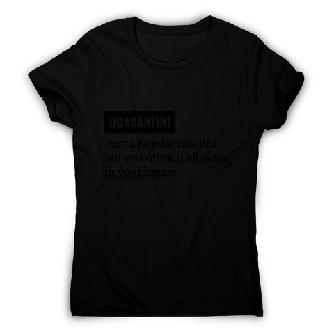 Quarantine funny women's t-shirt - Graphic Gear