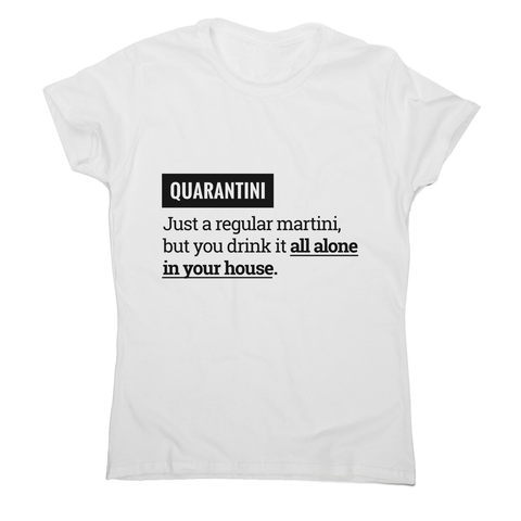 Quarantine funny women's t-shirt - Graphic Gear