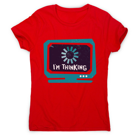 Im thinking funny women's t-shirt - Graphic Gear