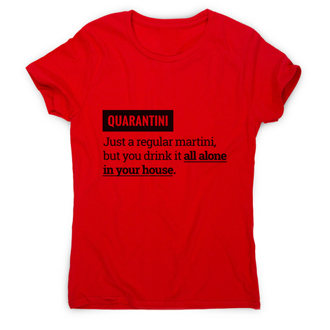 Quarantine funny women's t-shirt - Graphic Gear