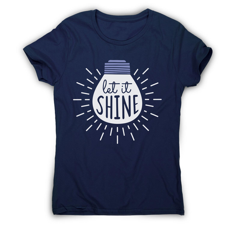 Let it shine text women's t-shirt - Graphic Gear