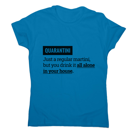Quarantine funny women's t-shirt - Graphic Gear