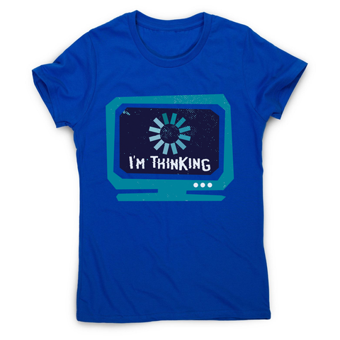 Im thinking funny women's t-shirt - Graphic Gear