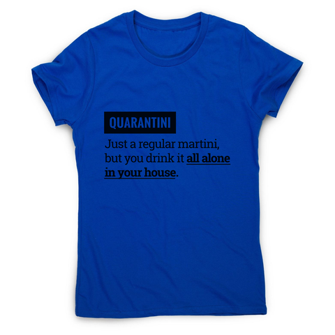 Quarantine funny women's t-shirt - Graphic Gear