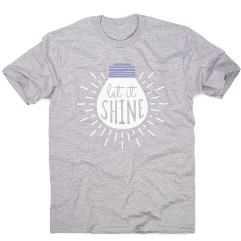 Let it shine text men's t-shirt - Graphic Gear