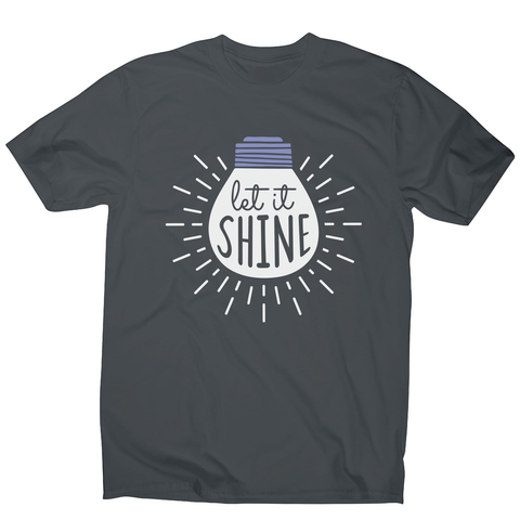 Let it shine text men's t-shirt - Graphic Gear