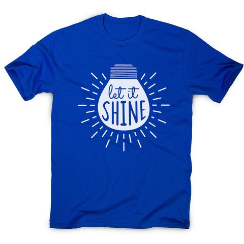 Let it shine text men's t-shirt - Graphic Gear