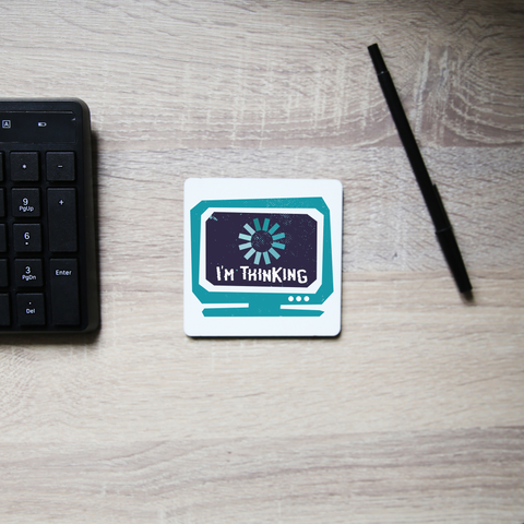 Im thinking funny coaster drink mat - Graphic Gear