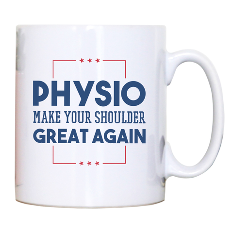 Physio funny quote mug coffee tea cup - Graphic Gear