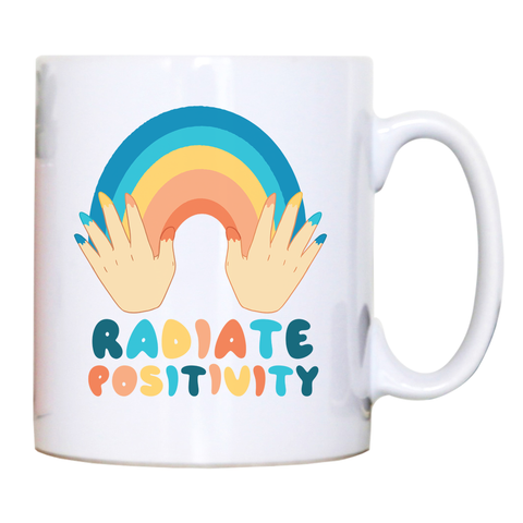 Radiate positivity quote mug coffee tea cup - Graphic Gear