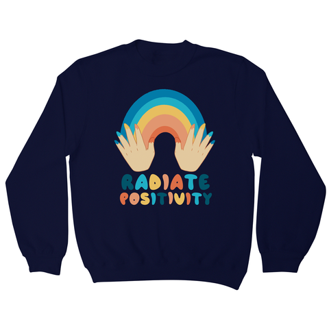 Radiate positivity quote sweatshirt - Graphic Gear