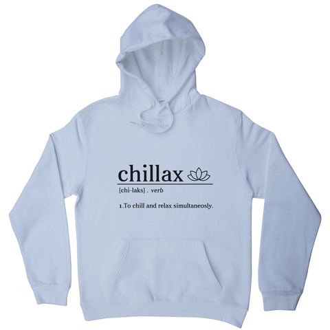 Chillax funny hoodie - Graphic Gear