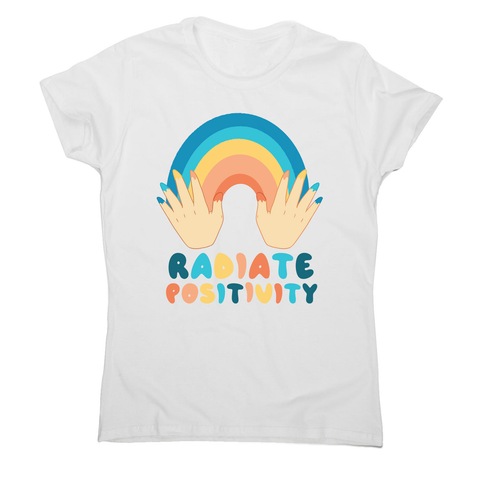 Radiate positivity quote women's t-shirt - Graphic Gear