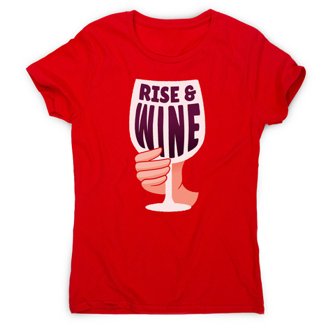 Rise and Wine women's t-shirt - Graphic Gear