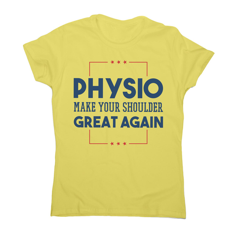 Physio funny quote women's t-shirt - Graphic Gear