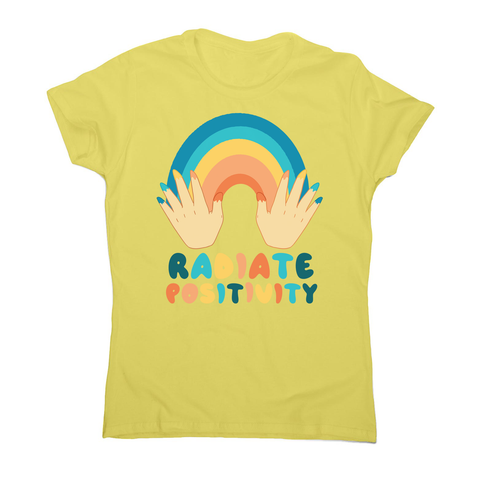 Radiate positivity quote women's t-shirt - Graphic Gear