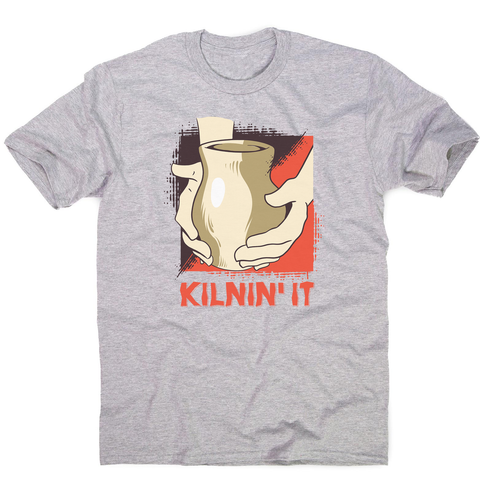 Kilnin' it pottery men's t-shirt - Graphic Gear