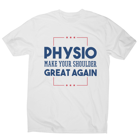 Physio funny quote men's t-shirt - Graphic Gear