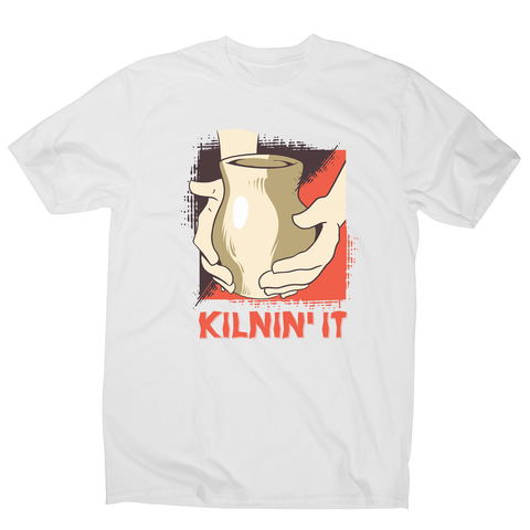Kilnin' it pottery men's t-shirt - Graphic Gear