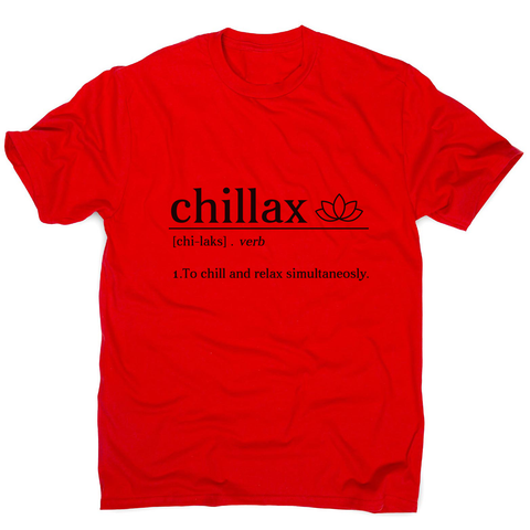 Chillax funny men's t-shirt - Graphic Gear