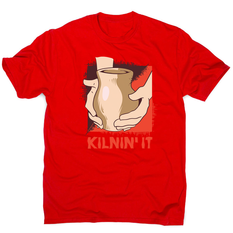 Kilnin' it pottery men's t-shirt - Graphic Gear