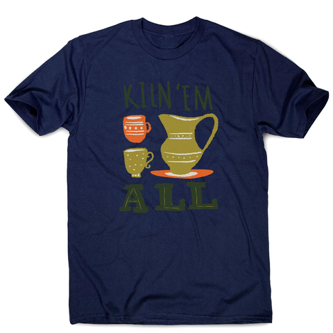 Funny pottery text men's t-shirt - Graphic Gear