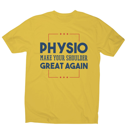 Physio funny quote men's t-shirt - Graphic Gear