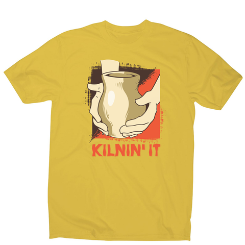 Kilnin' it pottery men's t-shirt - Graphic Gear