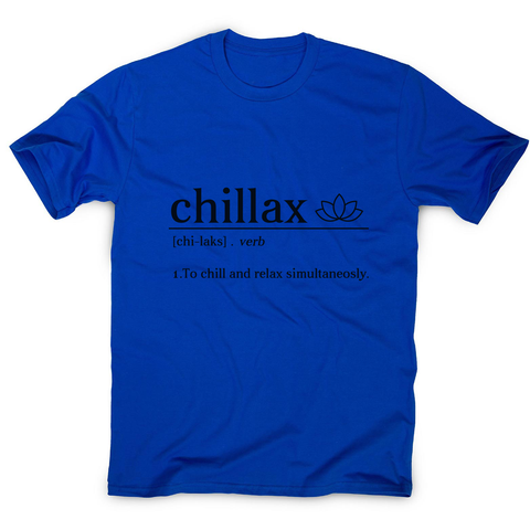 Chillax funny men's t-shirt - Graphic Gear