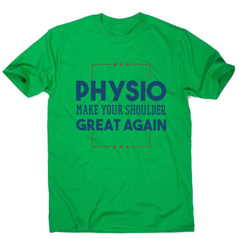 Physio funny quote men's t-shirt - Graphic Gear