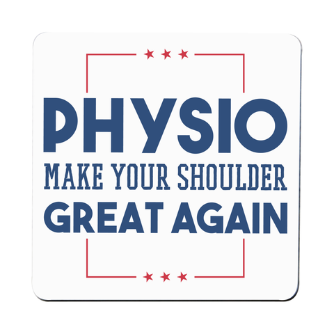 Physio funny quote coaster drink mat - Graphic Gear