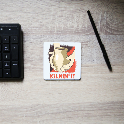 Kilnin' it pottery coaster drink mat - Graphic Gear