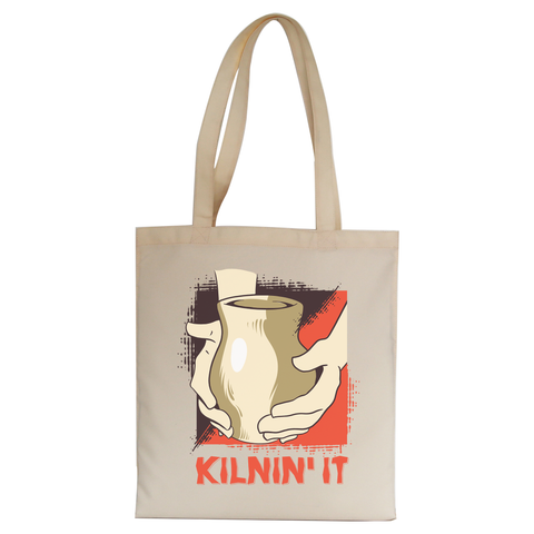 Kilnin' it pottery tote bag canvas shopping - Graphic Gear