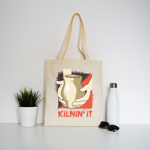 Kilnin' it pottery tote bag canvas shopping - Graphic Gear