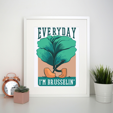 Everyday brussels sprout text print poster wall art decor - Graphic Gear