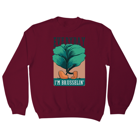 Everyday brussels sprout text sweatshirt - Graphic Gear
