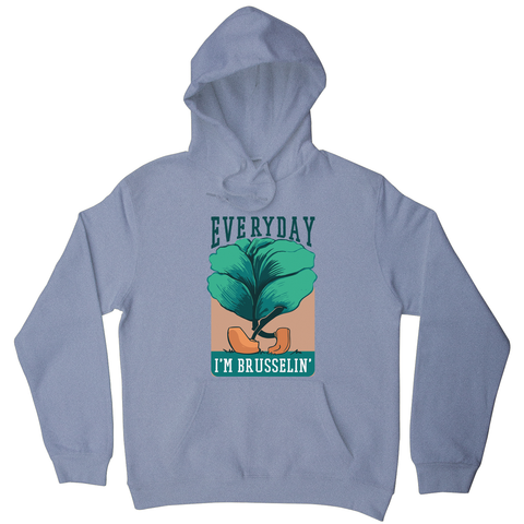 Everyday brussels sprout text hoodie - Graphic Gear