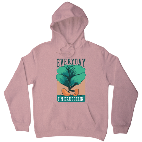 Everyday brussels sprout text hoodie - Graphic Gear