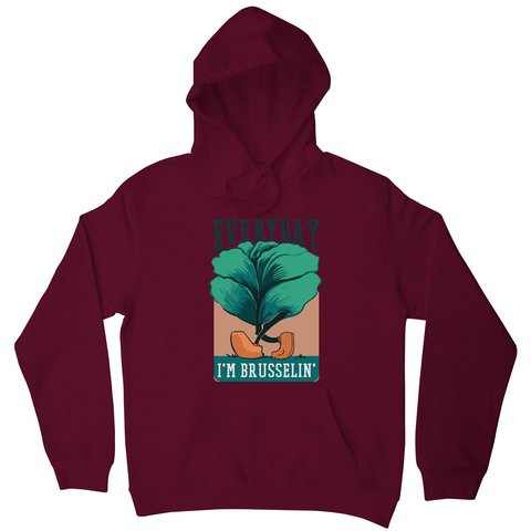 Everyday brussels sprout text hoodie - Graphic Gear