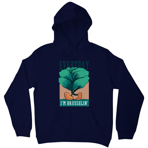 Everyday brussels sprout text hoodie - Graphic Gear