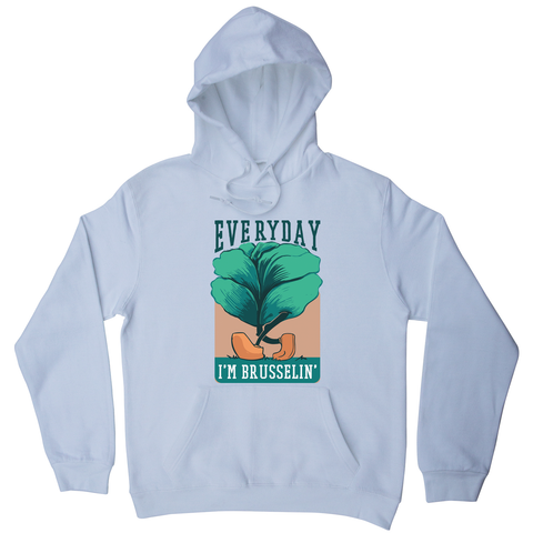 Everyday brussels sprout text hoodie - Graphic Gear