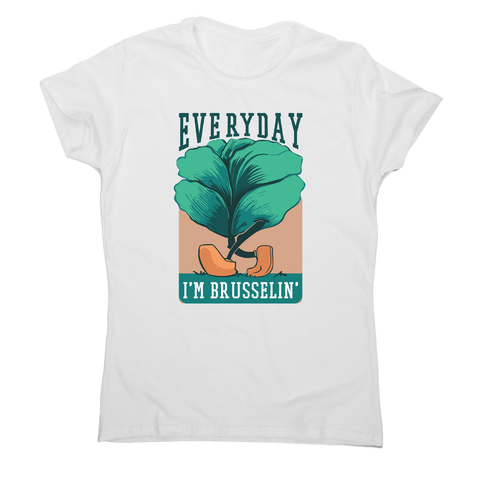 Everyday brussels sprout text women's t-shirt - Graphic Gear