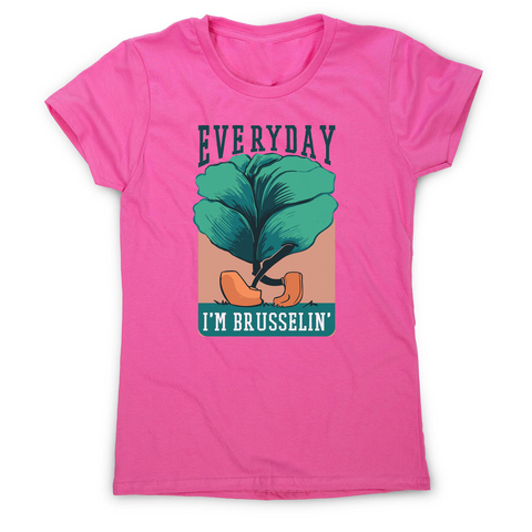 Everyday brussels sprout text women's t-shirt - Graphic Gear