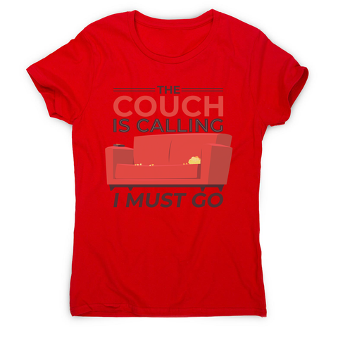 Couch calling funny women's t-shirt - Graphic Gear