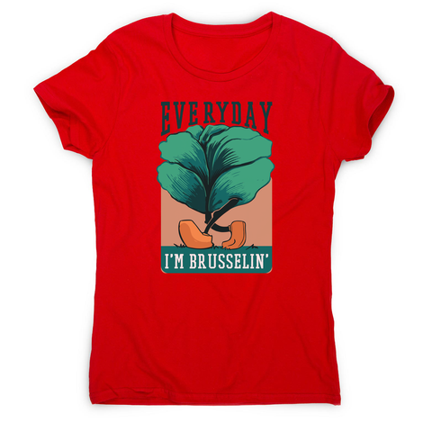 Everyday brussels sprout text women's t-shirt - Graphic Gear