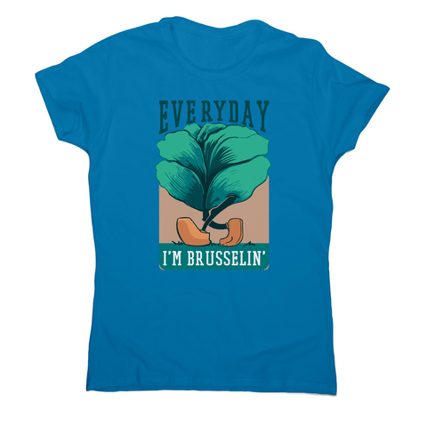 Everyday brussels sprout text women's t-shirt - Graphic Gear